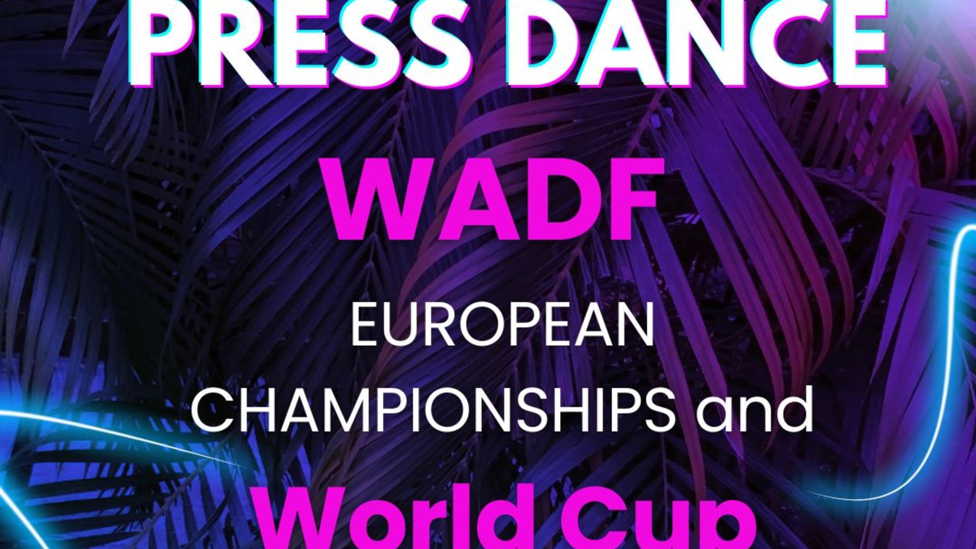 Press Dance WADF European Championships and Word Cup 2026 februr 28. - mrcius 01.