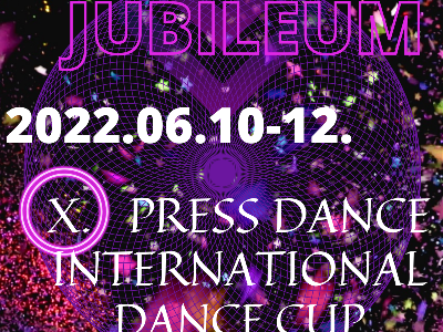 JUBILEUMI PRESS DANCE VERSENY 2022
